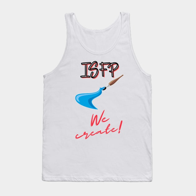 ISFP We Create Tank Top by James Zenrex